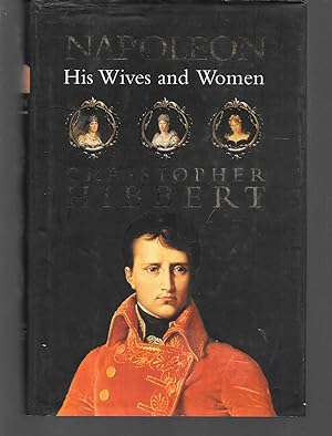 Imagen del vendedor de napoleon his wives and women a la venta por Thomas Savage, Bookseller
