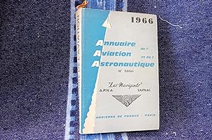 ANNUAIRE DE L'AVIATION et de L'Astronautique 1966 - 16e Edition Les Navigants A.P.N.A. S.N.P.N.A.C.