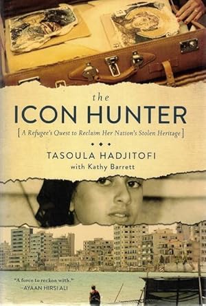 The Icon Hunter: A Refugee's Quest to Reclaim Her Nation's Stolen Heritage