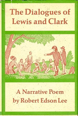 Bild des Verkufers fr The Dialogues of Lewis and Clark: A Narrative Poem zum Verkauf von Kenneth Mallory Bookseller ABAA