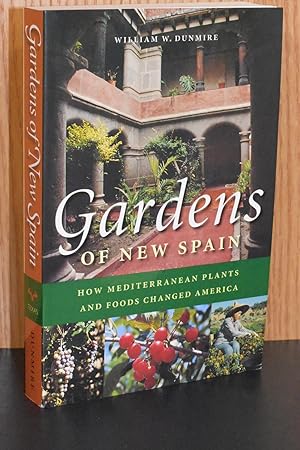 Gardens of New Spain; How Mediterranean Plants and Foods Changed America