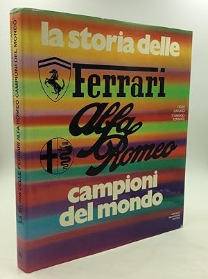Imagen del vendedor de LA STORIA DELLE FERRARI ALFA ROMEO CAMPIONI DEL MONDO a la venta por Kubik Fine Books Ltd., ABAA