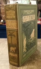 Thirteen Years Among the Wild Beasts of India (1912)