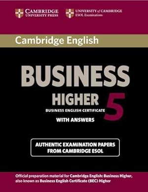 Immagine del venditore per Cambridge English Business 5 Higher Student's Book With Answers venduto da GreatBookPrices