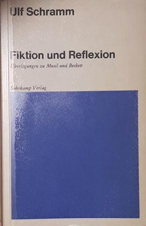 Fiktion und Reflexion. Überlegungen zu Musil und Beckett.