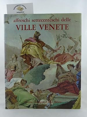 Bild des Verkufers fr Affreschi settecenteschi delle Ville Venete. Prefazione di Antonio Morassi. 40 affreschi a colori. 330 illustrazioni in nero. zum Verkauf von Chiemgauer Internet Antiquariat GbR