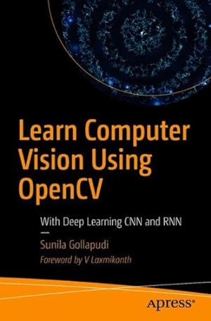 Imagen del vendedor de Learn Computer Vision Using OpenCV : With Deep Learning CNNs and RNNs a la venta por GreatBookPrices