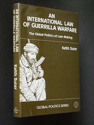 Seller image for An International Law of Guerrilla Warfare: The Global Politics of Law-Making for sale by Bookworks [MWABA, IOBA]