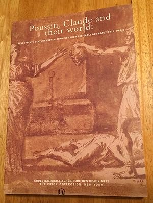 Poussin, Claude and Their World: Seventeenth Century French Drawings from the Ecole des Beaux Art...