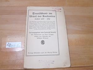 Seller image for Deutschland im Urteil des Auslandes frher und - jetzt. Unter Mitw. . hrsg. von Heinrich Frnkel. Mit Geleitw. von Peter Rosegger ; Gustav v. Schmoller ; Wilhelm Waldeyer / . for sale by Antiquariat im Kaiserviertel | Wimbauer Buchversand