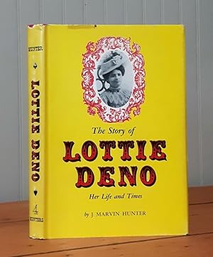 The Story of Lottie Deno: Her Life and Times