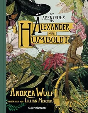 Seller image for Die Abenteuer des Alexander von Humboldt : Eine Entdeckungsreise. Andrea Wulf for sale by Antiquariat ExLibris Erlach Eberhard Ott