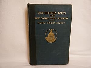 Image du vendeur pour Old Boston Boys and the Games They Played mis en vente par curtis paul books, inc.
