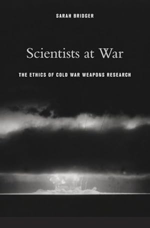 Image du vendeur pour Scientists at War : The Ethics of Cold War Weapons Research mis en vente par GreatBookPrices