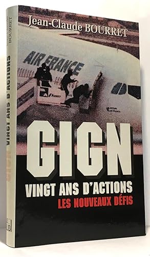 GIGN vingt ans d'action - (1974-1994)les nouveaux défis