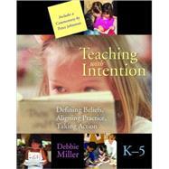 Seller image for Teaching With Intention: Defining Beliefs, Aligning Practice, Taking Action, Grades K-5 for sale by eCampus