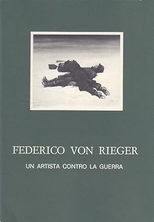 Immagine del venditore per Federico von Rieger - Un artista contro la guerra Rovereto, 22 settembre / 5 ottobre 1977 Galleria Pancheri venduto da Versandantiquariat Nussbaum