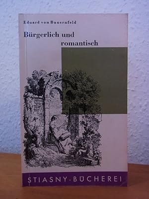 Seller image for Brgerlich und romantisch for sale by Antiquariat Weber