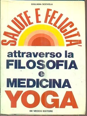 Bild des Verkufers fr Salute e felicita' attraverso la filosofia e medicina yoga zum Verkauf von Librodifaccia