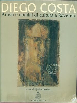 Seller image for Diego Costa. Artisti e uomini di cultura a Rovereto for sale by Librodifaccia