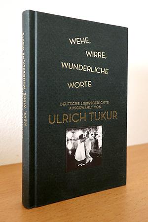 Bild des Verkufers fr Wehe, wirre, wunderliche Worte - Deutsche Liebesgedichte zum Verkauf von AMSELBEIN - Antiquariat und Neubuch