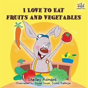 Imagen del vendedor de I Love to Eat Fruits and Vegetables a la venta por GreatBookPrices