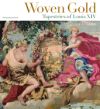 Image du vendeur pour Woven Gold: Tapestries of Louis XIV mis en vente par Agapea Libros