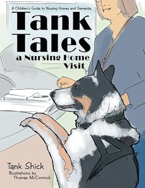 Seller image for Tank Tales a Nursing Home Visit : A Children's Guide to Nursing Homes and Dementia for sale by GreatBookPrices