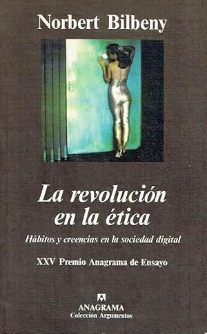 La revolución en la ética. Hábitos y creencias en la sociedad digital.