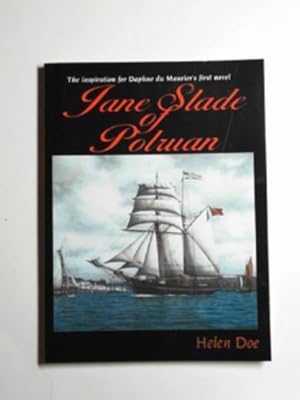 Seller image for Jane Slade of Polruan : the inspiration for Daphne du Maurier's first novel for sale by Cotswold Internet Books