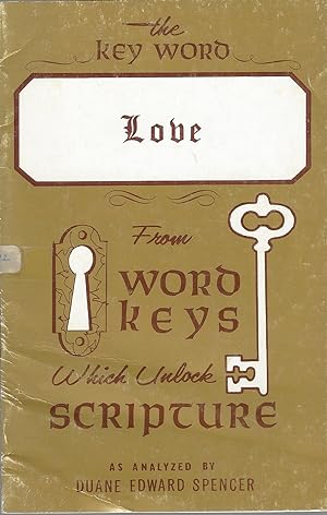 Immagine del venditore per The Key Word : Love From Word Keys Which Unlock The Scripture venduto da BYTOWN BOOKERY