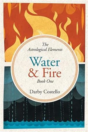 Bild des Verkufers fr Water and Fire: The Astrological Elements Book 1 zum Verkauf von GreatBookPrices