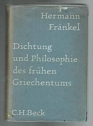 Seller image for Dichtung und Philosophie des fruhen Griechentums. Eine Geschichte der griechischen Epik, Lyrik und Prosa (German text) for sale by Sonnets And Symphonies