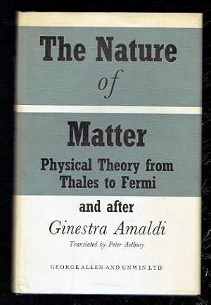 Imagen del vendedor de The Nature of Matter. Physical Theory From Thales to Modern Times a la venta por Sonnets And Symphonies