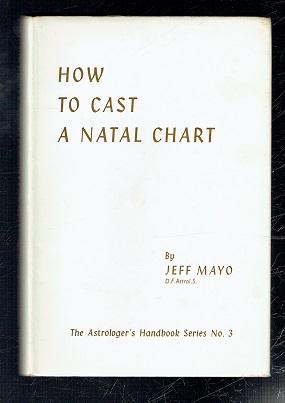 Seller image for How to Cast a Natal Chart. Inscribed by Author for sale by Sonnets And Symphonies