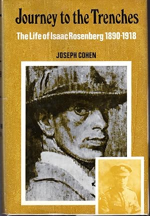 Seller image for Journey To The Trenches: The Life of Isaac Rosenberg 1890-1918 [SIGNED & Insc By Author] for sale by Dorley House Books, Inc.