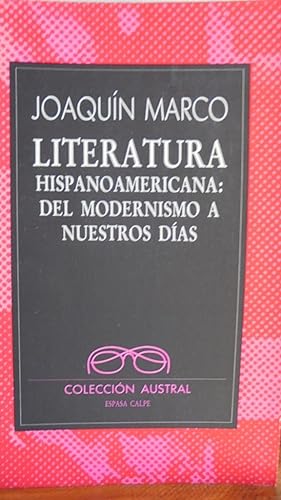 Imagen del vendedor de LITERATURA HISPANOAMERICANA: DEL MODERNISMO A NUESTROS DAS a la venta por LIBRERA ROBESPIERRE