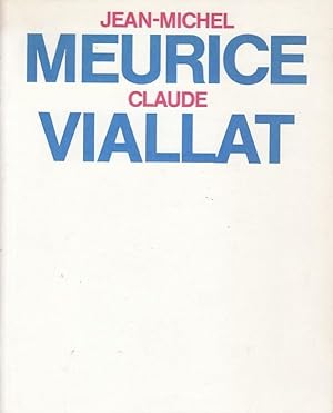 Image du vendeur pour Jean-Michel Meurice, Claude Viallat [Einf.: Gnter Aust] ; [erschienen anlsslich der Ausstellung des Von-der-Heydt-Museums Wuppertal, Ausstellungssle Barmen, 11.4 - 16.5.1976] mis en vente par Licus Media