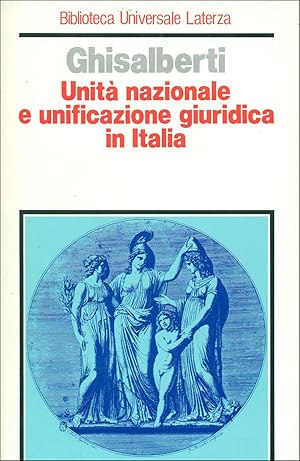 Unità nazionale e unificazione giuridica in Italia. La codificazione del diritto nel Risorgimento