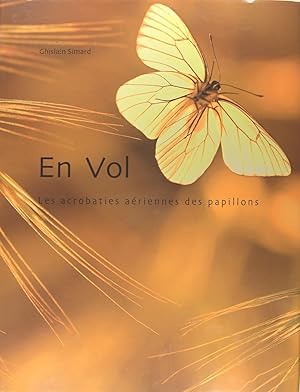 Image du vendeur pour En vol - Les acrobaties ariennes des papillons. mis en vente par Philippe Lucas Livres Anciens