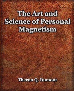 Seller image for Art And Science of Personal Magnetism 1913 for sale by GreatBookPrices