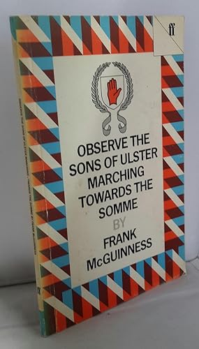 Observe The Sons Of Ulster Marching Towards The Somme.