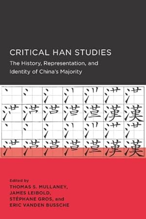 Immagine del venditore per Critical Han Studies : The History, Representation, and Identity of China's Majority venduto da GreatBookPrices