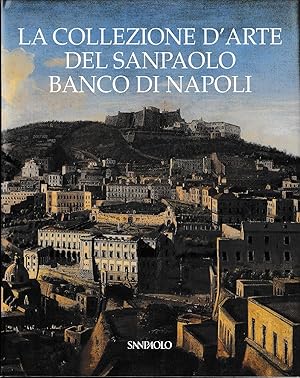 Imagen del vendedor de La collezione d'arte del Sanpaolo Banco di Napoli a la venta por Laboratorio del libro