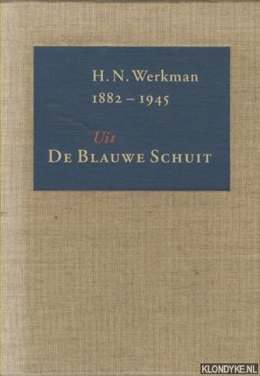 Seller image for Uit de blauwe schuit. H.N. Werkman 1882-1945 for sale by Klondyke