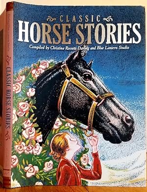 Bild des Verkufers fr CLASSIC HORSE STORIES zum Verkauf von MARIE BOTTINI, BOOKSELLER