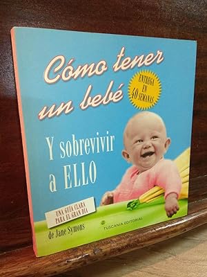 Imagen del vendedor de Cmo tener un beb y sobrevivir a ello a la venta por Libros Antuano