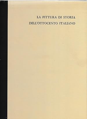 Image du vendeur pour La pittura di storia dell'ottocento italiano mis en vente par Laboratorio del libro
