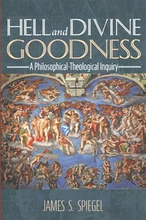 Image du vendeur pour Hell and Divine Goodness : A Philosophical-Theological Inquiry mis en vente par GreatBookPrices