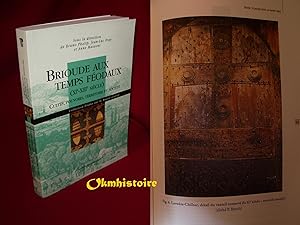 Brioude aux temps féodaux ( XIe-XIIIe siècle ). Cultes, pouvoirs, territoire et société
